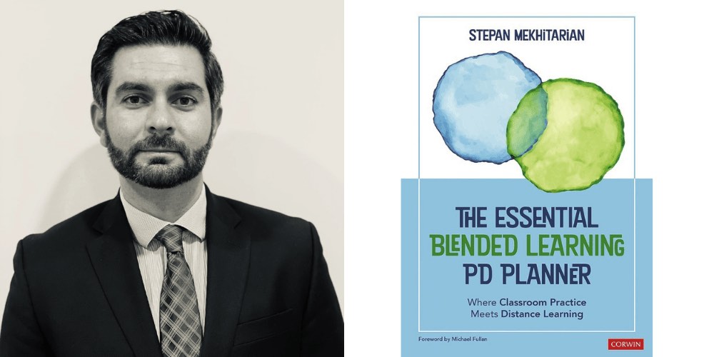 Stepan Mekhitarian Ed.D. ’16 and his book The Essential Blended Learning PD Planner: Where Classroom Practice Meets Distance Learning ’16 and his book
